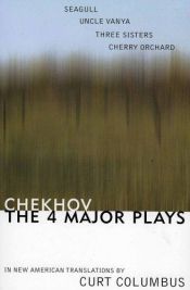 book cover of Chekhov: The Four Major Plays: Seagull, Uncle Vanya, Three Sisters, Cherry Orchard by Anton Çehov