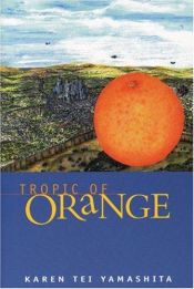 book cover of Tropic of orange by Karen Tei Yamashita