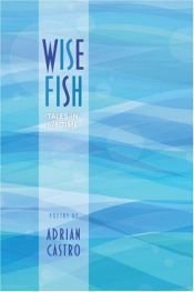 book cover of Wise Fish: Tales in 6 by Adrian Castro