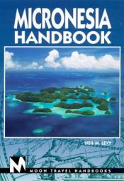 book cover of Moon Handbooks Micronesia by Neil Levy