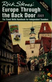 book cover of Rick Steves' Europe Through the Back Door 2003: The Travel Skills Handbook for Independent Travelers (Rick Steves' by Rick Steves