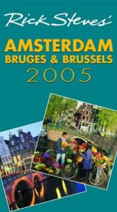 book cover of Rick Steves' Amsterdam, Bruges, and Brussels 2005 by Rick Steves