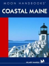 book cover of Moon Handbooks Coastal Maine (Moon Handbooks) by Hilary Nangle