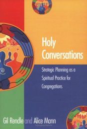book cover of Holy Conversations: Stategic Planning As A Spiritual Practice For Congregations by Gilbert R. Rendle