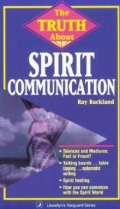 book cover of Truth About Spirit Communication (Llewellyn's Vanguard Series) by Raymond Buckland