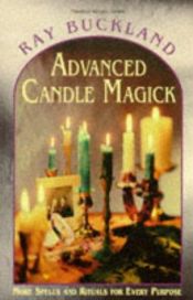 book cover of Advanced Candle Magick (Llewellyn's Practical Magick) by Raymond Buckland