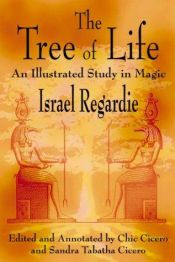 book cover of The tree of life : an illustrated study in magic by Israel Regardie