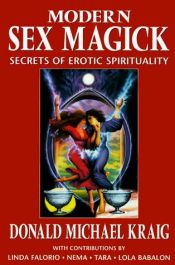 book cover of Modern sex magick : secrets of erotic spirituality by Don Kraig
