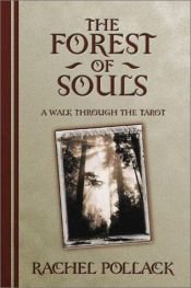 book cover of Forest Of Souls: a walk through the tarot by Rachel Pollack