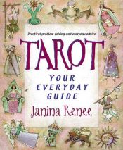 book cover of Tarot: Your Everyday Guide by Janina Renée