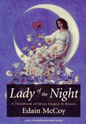 book cover of Lady of the Night (A Handbook of Moon Magick & Rituals) by Edain McCoy