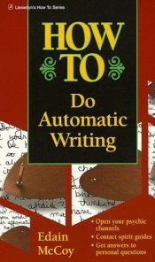 book cover of How to Do Automatic Writing (Llewellyn's "How-to" Vanguard) by Edain McCoy