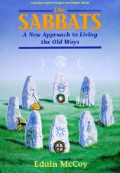 book cover of The Sabbats: A Witch's Approach to Living the Old Ways by Edain McCoy