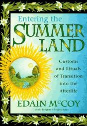 book cover of Entering the Summerland: Customs and Rituals of Transition into the Afterlife by Edain McCoy
