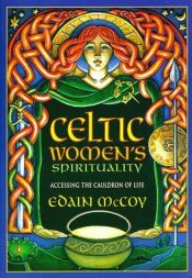book cover of Celtic Woman's Spirituality: Accessing the Cauldron of Life by Edain McCoy