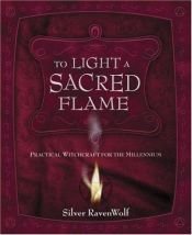 book cover of To light a sacred flame by Silver RavenWolf