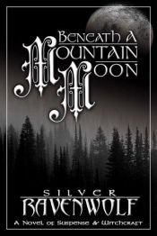 book cover of Beneath a mountain moon by Silver RavenWolf