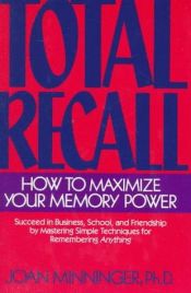 book cover of Total recall : how to boost your memory power by Joan Minninger