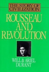 book cover of Rousseau and Revolution (Story of Civilization Vol 10) by Will Durant