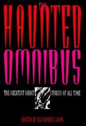 book cover of The Haunted Omnibus by Alexander Laing