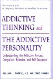 book cover of Addictive thinking, addictive personality by Abraham J. Twerski