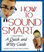 book cover of How to Sound Smart by Norah Vincent