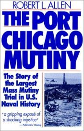 book cover of The Port Chicago Mutiny by Robert L. Allen