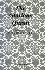 book cover of The Glorious Qur'an: Arabic Text and English Rendering by Marmaduke Pickthall