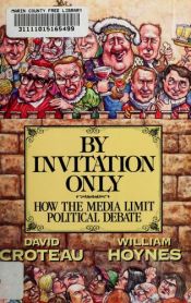 book cover of By Invitation Only: How the Media Limit Political Debate by David Croteau