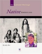 book cover of Native Americans (Spirit of America Our Cultural Hertiage) by Judy Alter