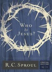 book cover of Who Is Jesus ? by R. C. Sproul