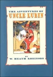 book cover of The Adventures of Uncle Lubin by W. Heath Robinson