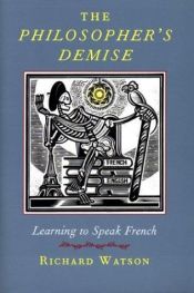 book cover of The Philosopher's Demise: Learning French by Richard A. Watson