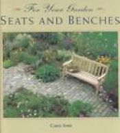 book cover of For Your Garden: Seats and Benches by Carol Spier