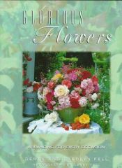 book cover of Glorious Flowers: Arranging for Every Occasion by Derek Fell