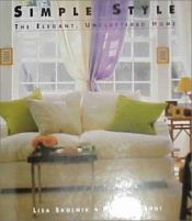 book cover of Simple Style: The Elegant Uncluttered Home by Lisa Skolnik