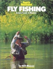 book cover of Fly Fishing: Learn from a Master (Sports Illustrated Winner's Circle Books) by Bill Mason