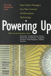 book cover of Powering up : how public managers can take control of information technology by Katherine Greene