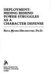 book cover of Deployment : hiding behind power struggles as a character defense by Rena Moses-Hrushovski