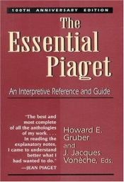 book cover of The Essential Piaget: An Interpretive Reference and Guide by Howard Gruber