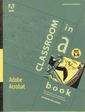 book cover of Adobe Acrobat Version 3.0: Classroom in a Book (Classroom in a Book) by Adobe Creative Team