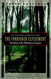book cover of Forbidden Experiment: Story of the Wild Boy of Aveyron by Roger Shattuck