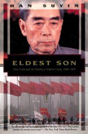 book cover of Eldest son. Zhou Enlai and the making of modern China, 1898-1976 by Han Suyin