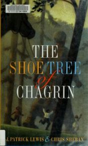 book cover of The shoe tree of Chagrin by J. Patrick Lewis