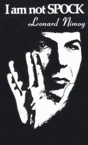 book cover of I Am Not Spock by Leonard Nimoy