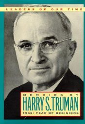 book cover of Memoirs by Harry S Truman, Vol. 1: Year of Decisions by Harry S. Truman
