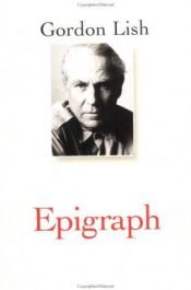 book cover of Epigraph by Gordon Lish