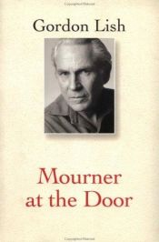 book cover of Mourner at the door by Gordon Lish