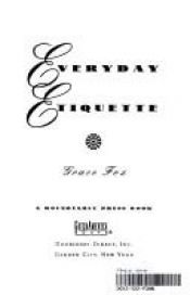 book cover of Everyday Etiquette by Grace Fox