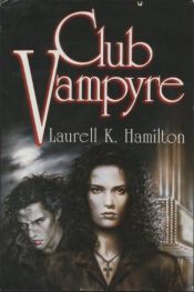 book cover of Club Vampyre, Omnibus... Includes Guilty Pleasures, The Laughing Corpse, and Circus of the Damned by Laurell K. Hamilton